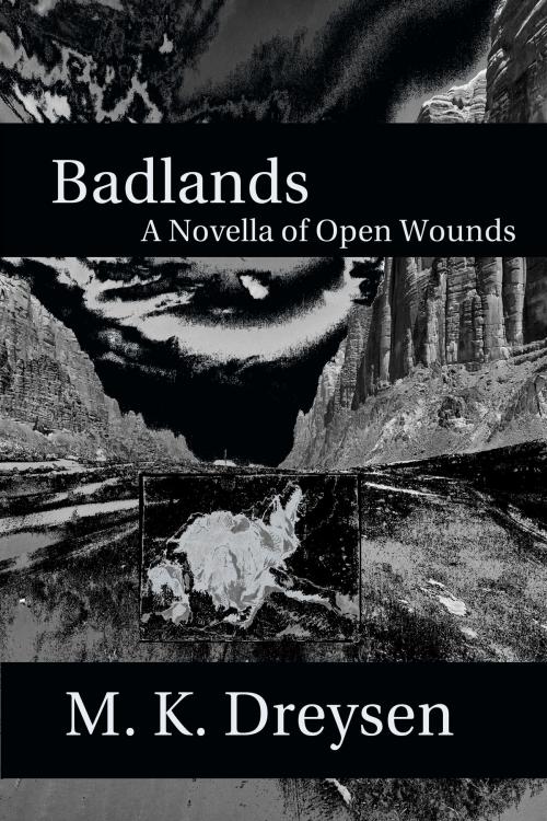 Cover of the book Badlands by M. K. Dreysen, Aimward Drift Publications