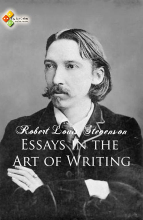Cover of the book Essays in the Art of Writing by Robert Louis Stevenson, Bay Bay Online Books | L&D edition