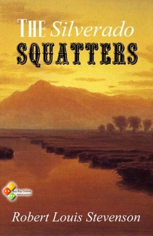 Cover of the book The Silverado Squatters by Robert Louis Stevenson, Bay Bay Online Books | L&D edition