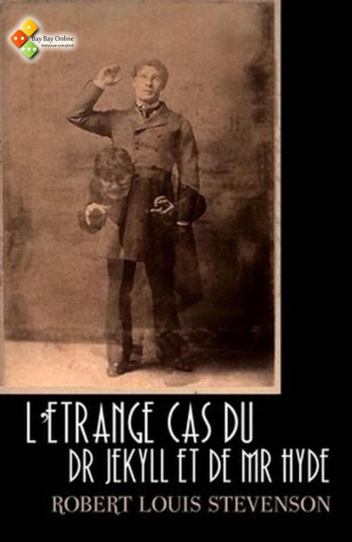 Cover of the book L'Étrange Cas du Dr Jekyll et de Mr Hyde by Robert Louis Stevenson, Théo Varlet, Bay Bay Online Books | L&D edition