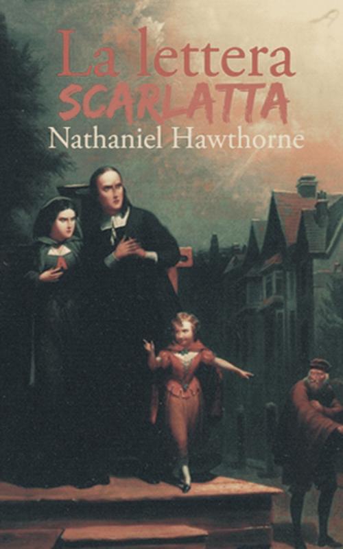 Cover of the book La lettera scarlatta by Nathaniel Hawthorne, Nathaniel Hawthorne