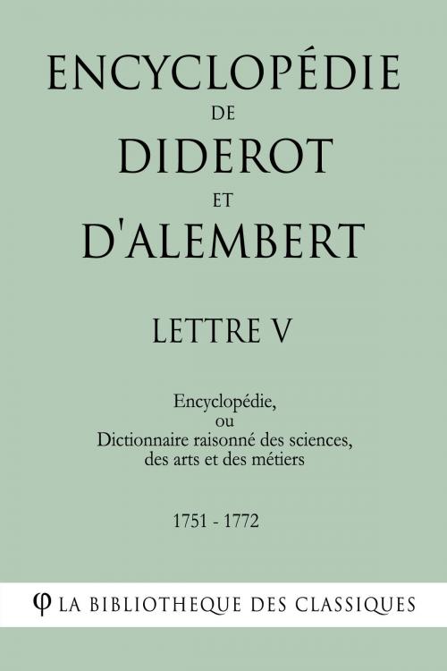 Cover of the book Encyclopédie de Diderot et d'Alembert - Lettre V by Denis Diderot, Jean Le Rond d'Alembert, La Bibliothèque des Classiques