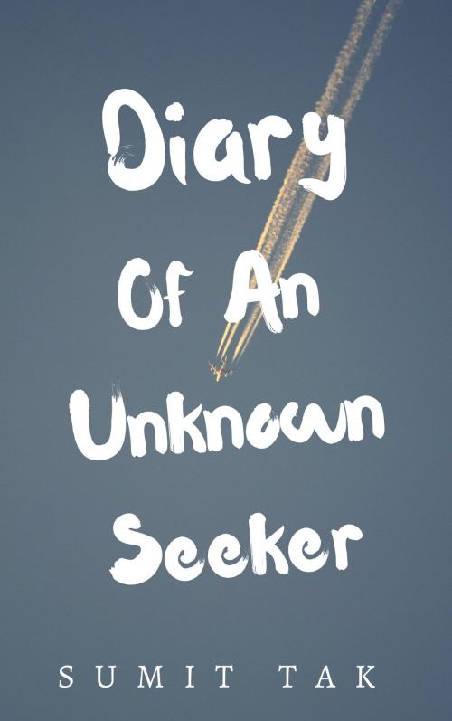 Cover of the book Diary Of An Unknown Seeker by SUMIT TAK, KOBO