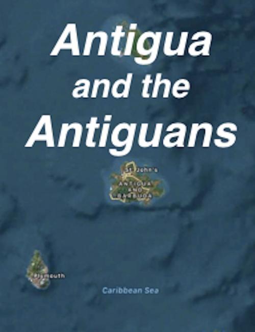 Cover of the book Antigua and the Antiguans by Anonymous, AfterMath