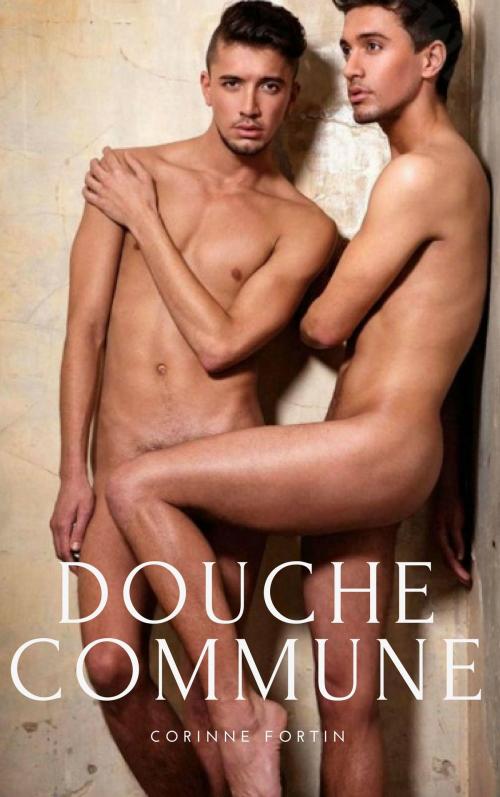 Cover of the book Douche commune by Corinne Fortin, CF Edition