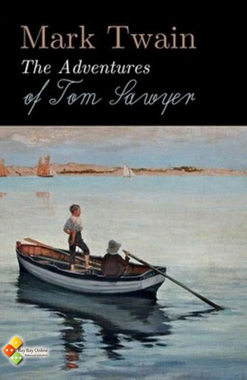 Cover of the book The Adventures of Tom Sawyer by Mark Twain, Bay Bay Online Books