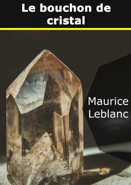 Cover of the book Le bouchon de cristal by Maurice Leblanc, Erika