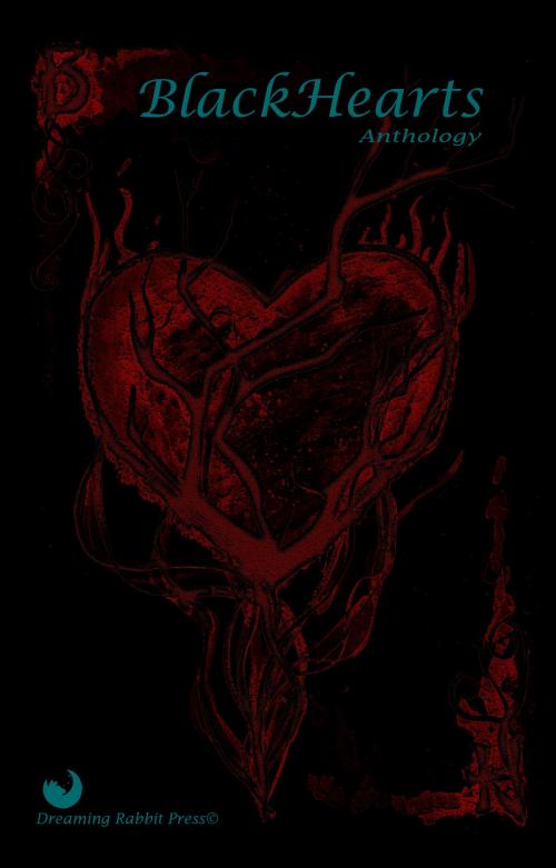Cover of the book BlackHearts Anthology by Xaneria Ann, Pyra Kane, M. Wiklund, Colby Bettley, Donise Sheppard, Dreaming Rabbit Press
