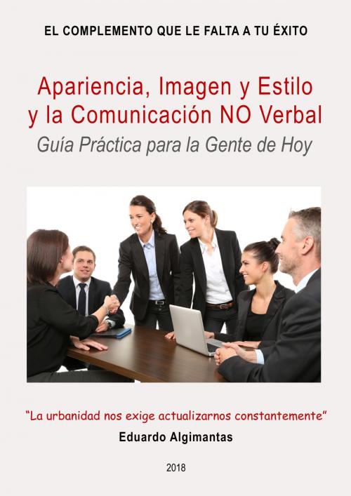 Cover of the book Apariencia, Imagen y Estilo y la Comunicación NO Verbal by Eduardo Algimantas, Daniel Gutiérrez Vera