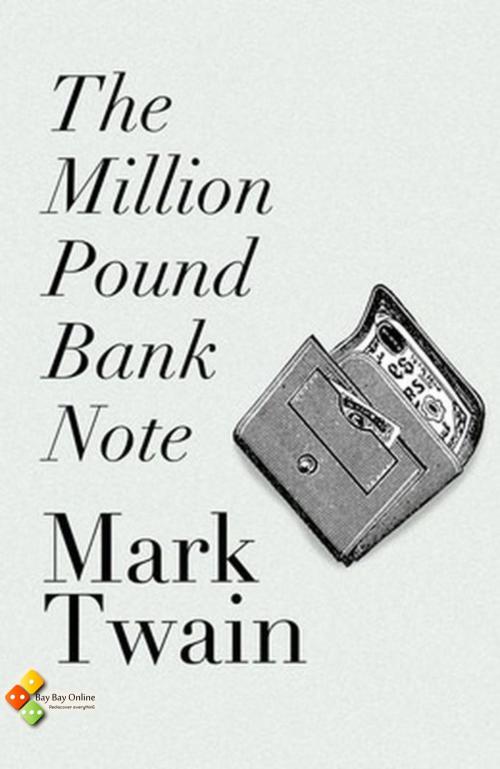Cover of the book The Million Pound Bank Note by Mark Twain, Bay Bay Online Books
