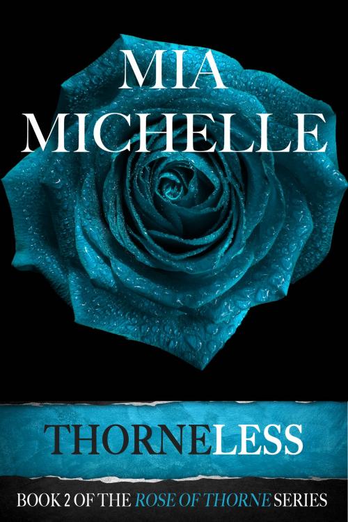 Cover of the book Thorneless by Mia Michelle, Mia Michelle