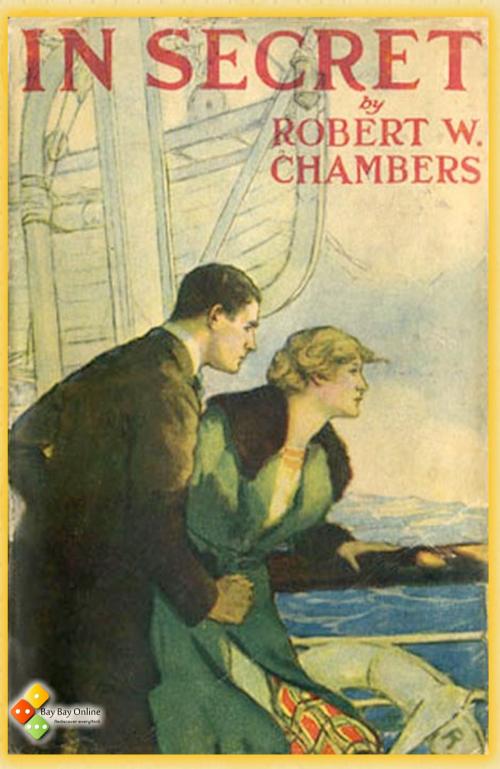 Cover of the book In Secret by Robert William Chambers, Bay Bay Online Books | L&D edition