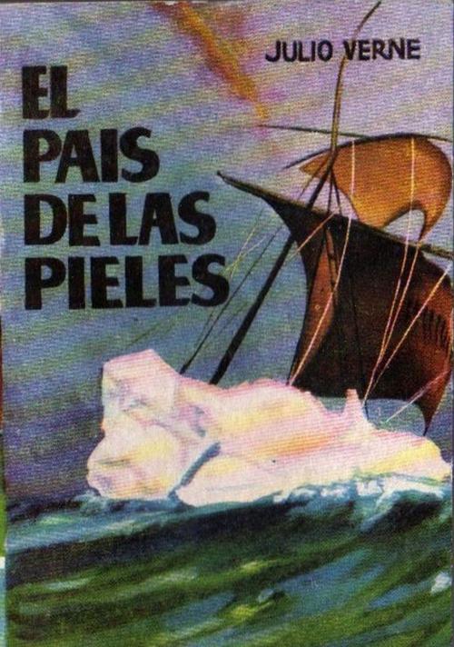 Cover of the book El país de las pieles by Julio Verne, Sergio Adrián Martin