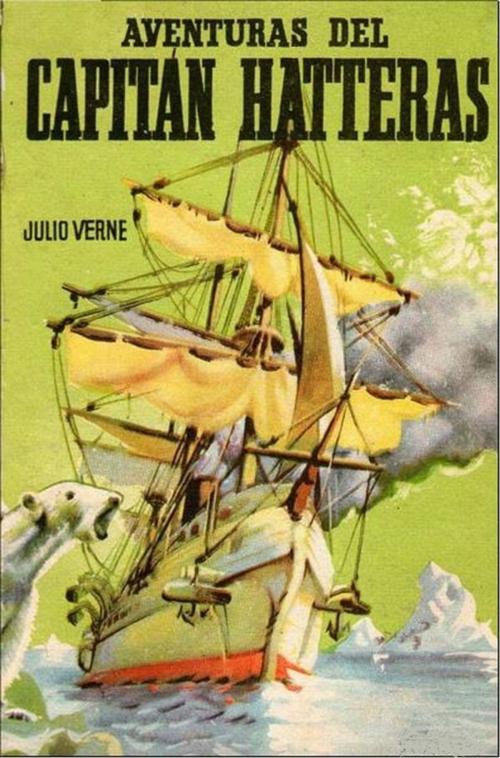 Cover of the book Las aventuras del capitán Hatterras by Julio Verne, Sergio Adrián Martin