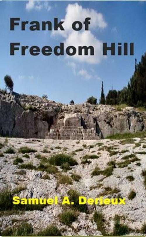 Cover of the book Frank of Freedom Hill by Samuel A. Derieux, Green Bird Press