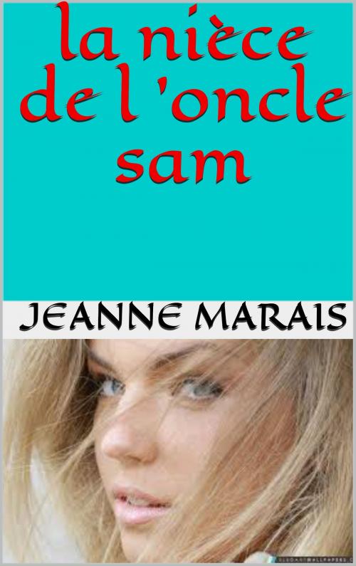 Cover of the book la nièce de l'oncle sam by jeanne marais, patrick goualard