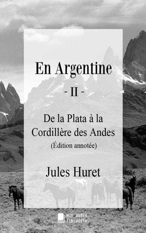 Cover of the book En Argentine - II by Jules Huret, MonAutreLibrairie.com