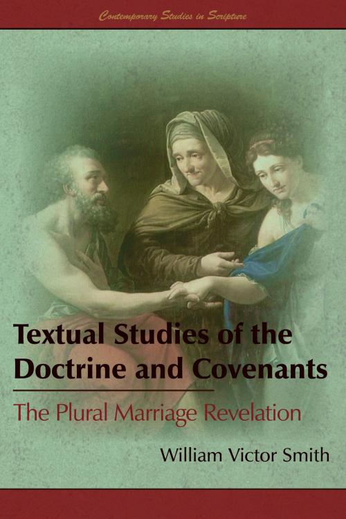 Cover of the book Textual Studies of the Doctrine and Covenants: The Plural Marriage Revelation by William V. Smith, Greg Kofford Books