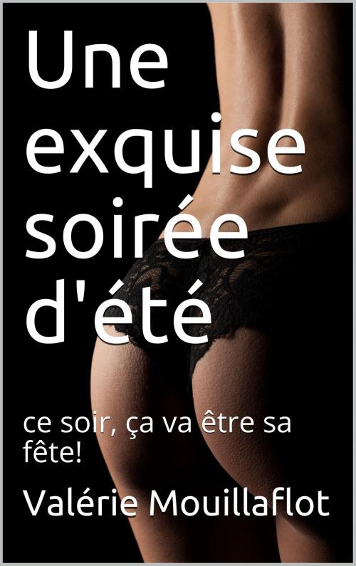 Cover of the book Deux nouvelles coquines Une exquise soirée d'été by Valérie Mouillaflot, éditions de la Sirène