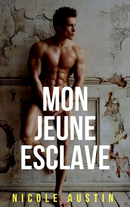 Cover of the book Mon jeune esclave by Nicole Austin, NA Edition