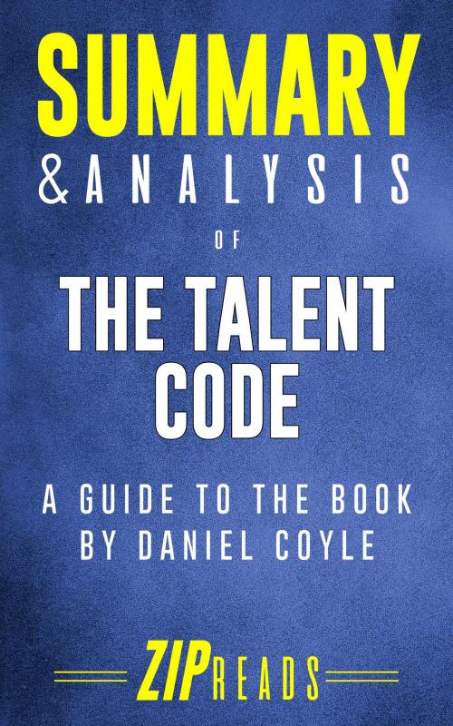 Cover of the book Summary & Analysis of The Talent Code by ZIP Reads, ZIP Reads