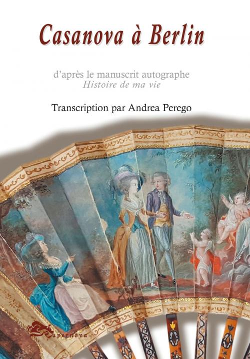 Cover of the book Casanova à Berlin by Giacomo Casanova, Andrea Perego, Supernova