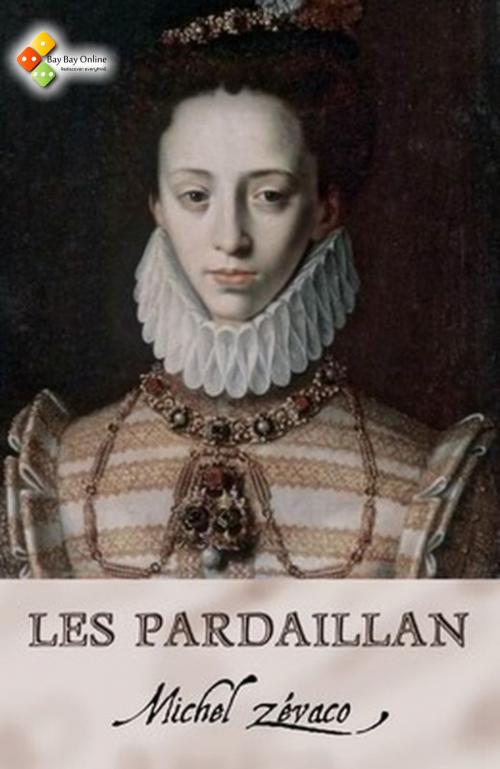 Cover of the book Les Pardaillan by Michel Zévaco, Bay Bay Online Books | L&D edition