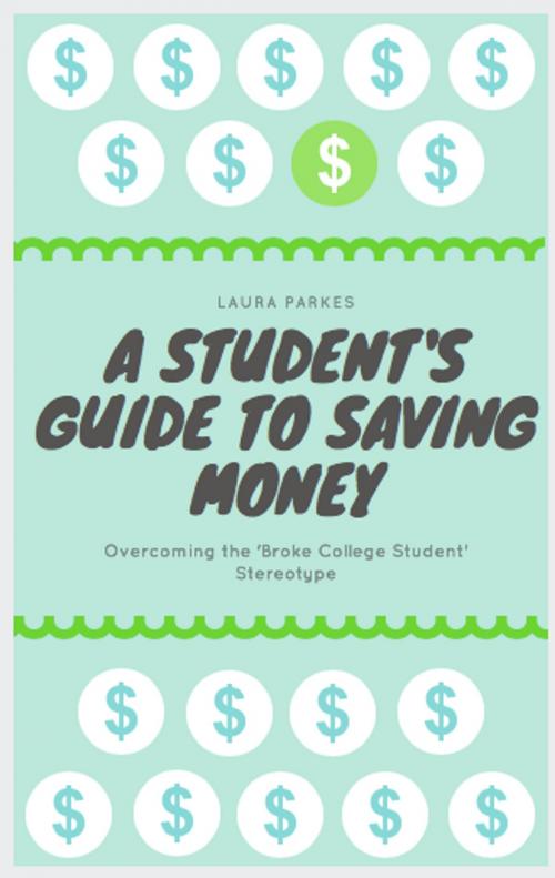 Cover of the book A Student’s Guide to Saving Money by Laura Parkes, BookMarked