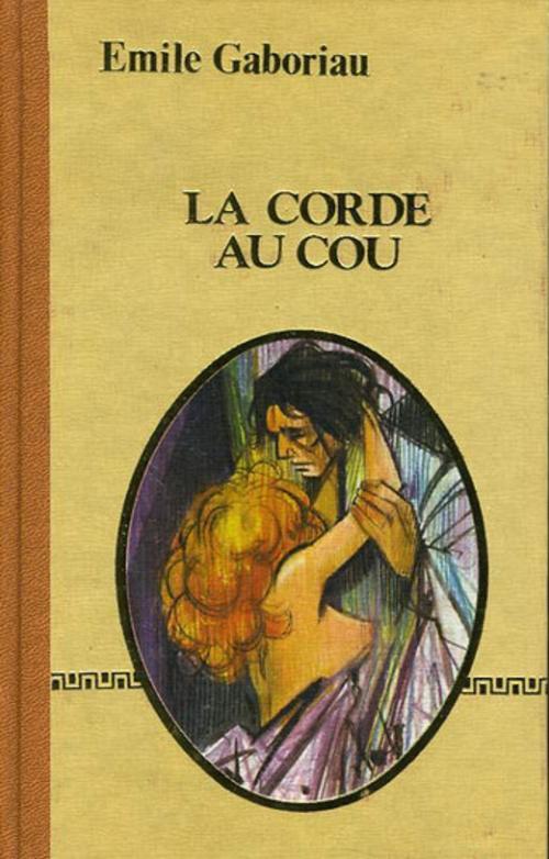 Cover of the book CORDE AU COU by Émile Gaboriau, Jwarlal