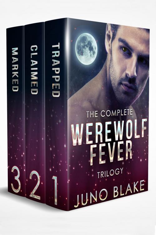 Cover of the book The Complete Werewolf Fever Trilogy by Juno Blake, Juno Blake