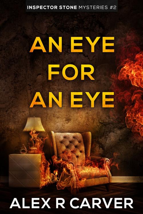 Cover of the book An Eye For An Eye by Alex R Carver, ARC Books