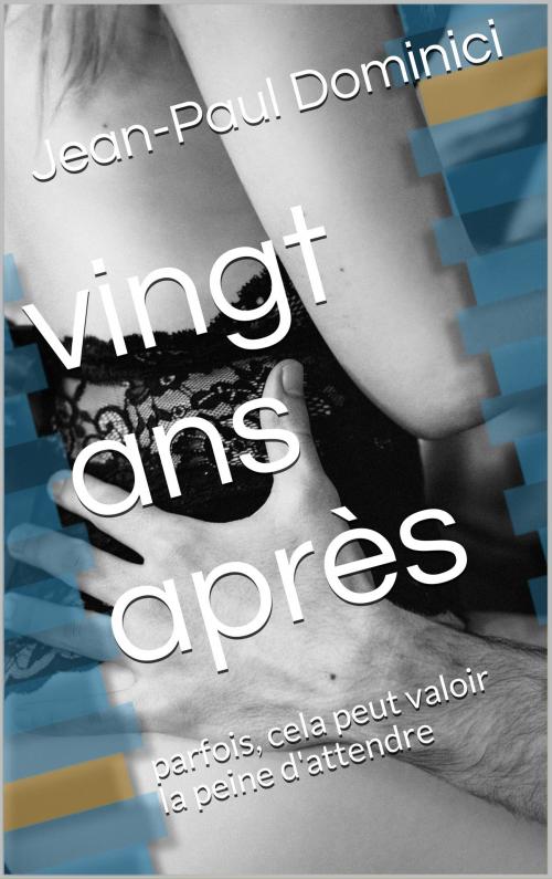 Cover of the book Vingt ans après by Jean-Paul Dominici, éditions de la Sirène