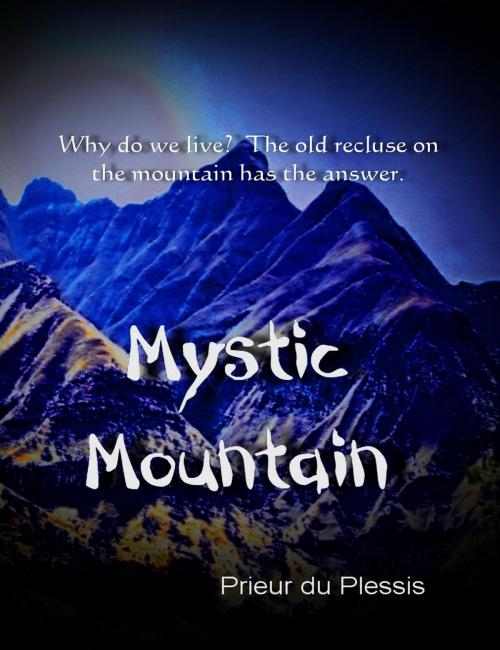 Cover of the book Mystic Mountain. by Prieur du Plessis, Theosis Education Trust