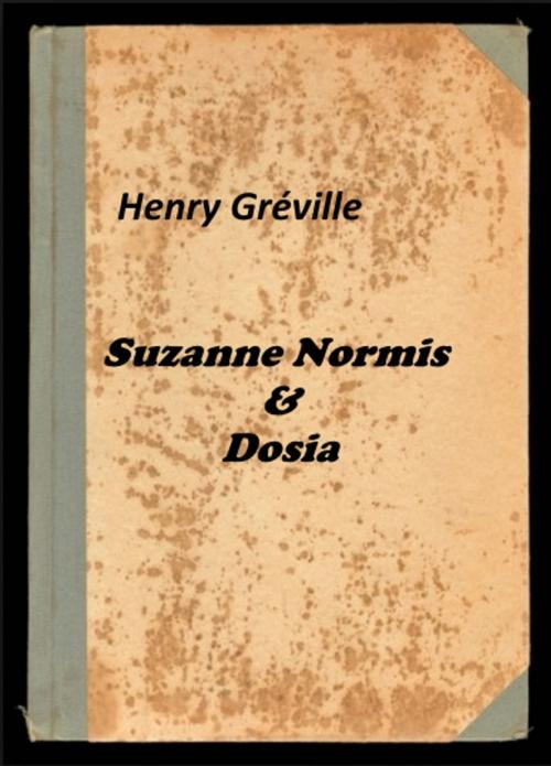 Cover of the book Suzanne Normis & Dosia by Henry Gréville, Jwarlal