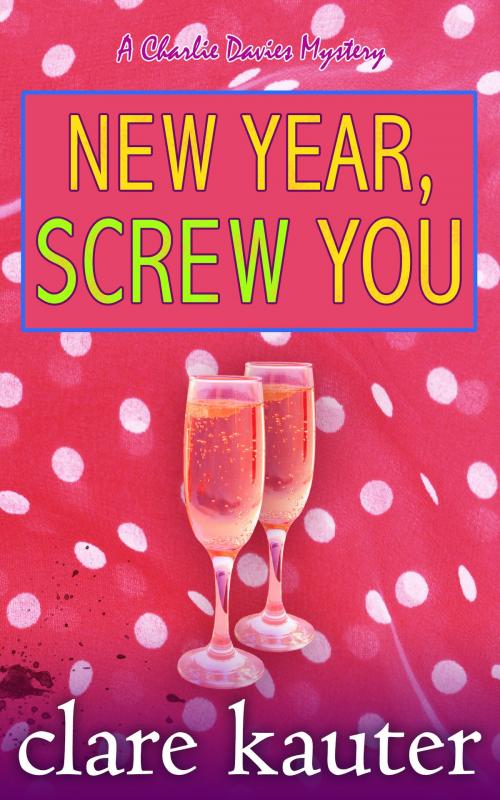Cover of the book New Year, Screw You by Clare Kauter, Clare Kauter