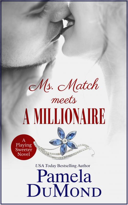 Cover of the book Ms. Match Meets a Millionaire by Pamela DuMond, Pamela DuMond Media