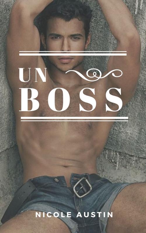 Cover of the book Un boss by Nicole Austin, NA Edition