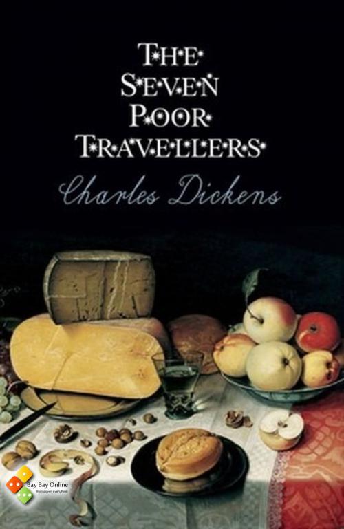 Cover of the book The Seven Poor Travellers by Charles Dickens, Bay Bay Online Books