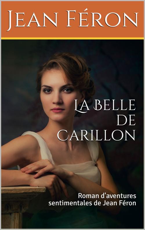 Cover of the book La Belle de Carillon by Jean Féron, er