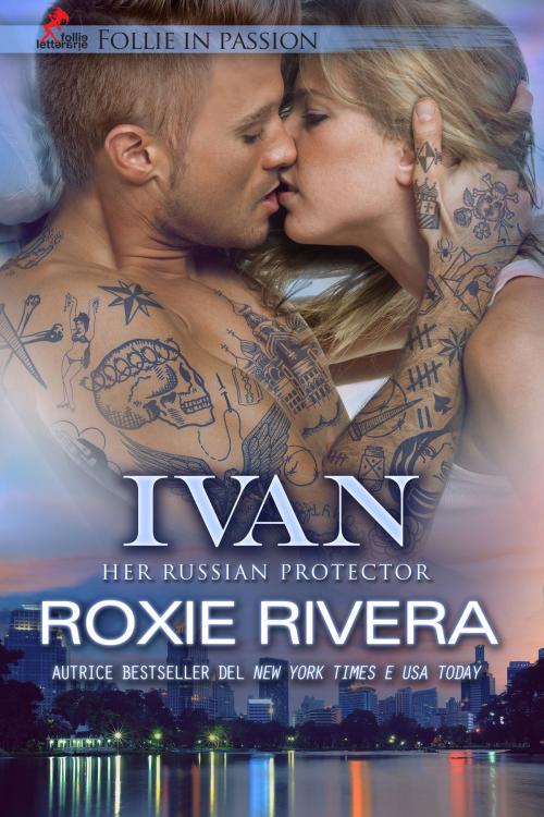 Cover of the book IVAN by Roxie Rivera, Sofia Pantaleoni, Follie Letterarie