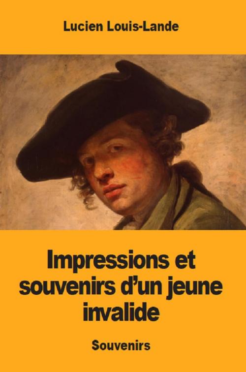 Cover of the book Impressions et souvenirs d'un jeune invalide by Lucien Louis-Lande, Prodinnova