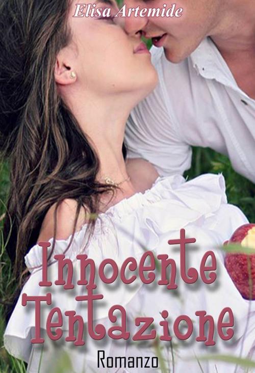 Cover of the book Innocente tentazione by Elisa Artemide, Elisa Artemide