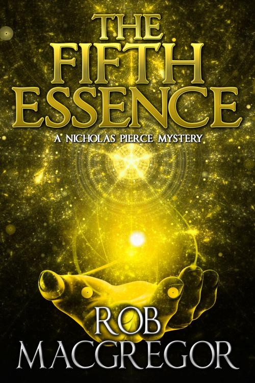 Cover of the book The Fifth Essence by Rob MacGregor, Crossroad Press
