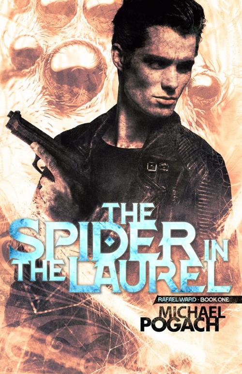 Cover of the book The Spider in the Laurel by Michael Pogach, Crossroad Press