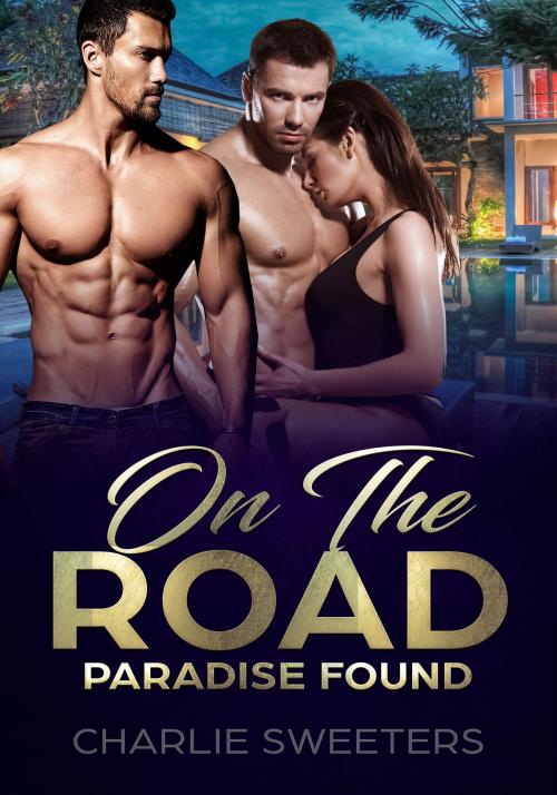 Cover of the book On The Road - Paradise Found by Charlie Sweeters, Charlie Sweeters