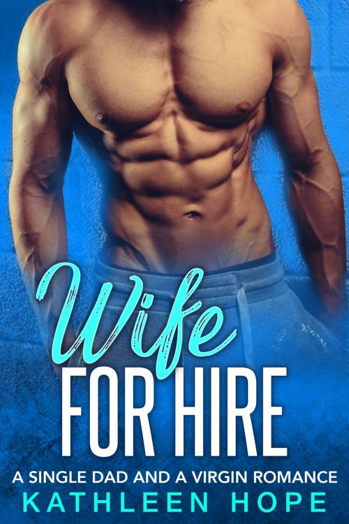 Cover of the book Wife for Hire by Kathleen Hope, PublishDrive