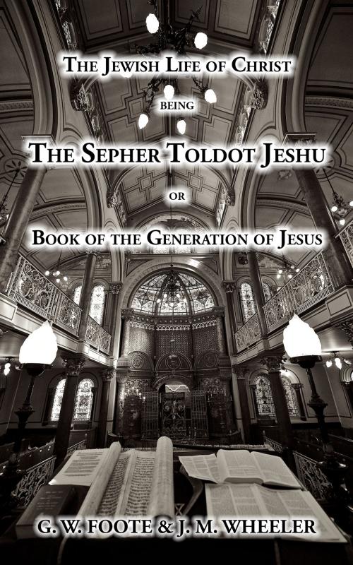 Cover of the book The Jewish Life of Christ being the SEPHER TOLDOT JESHU or Book of the Generation of Jesus by Anonymous, J. M. Wheeler, HardHead Publications