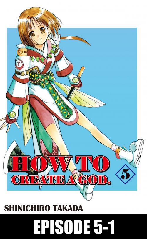 Cover of the book HOW TO CREATE A GOD. by Shinichiro Takada, Beaglee Inc.