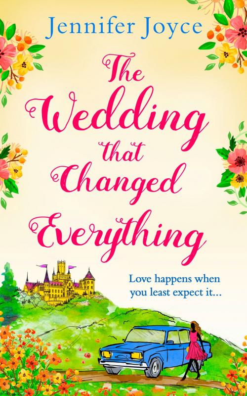 Cover of the book The Wedding that Changed Everything by Jennifer Joyce, HarperCollins Publishers