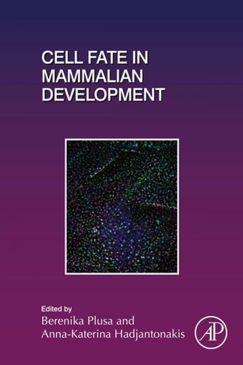 Cover of the book Cell Fate in Mammalian Development by Berenika Plusa, Anna-Katerina Hadjantonakis, Elsevier Science